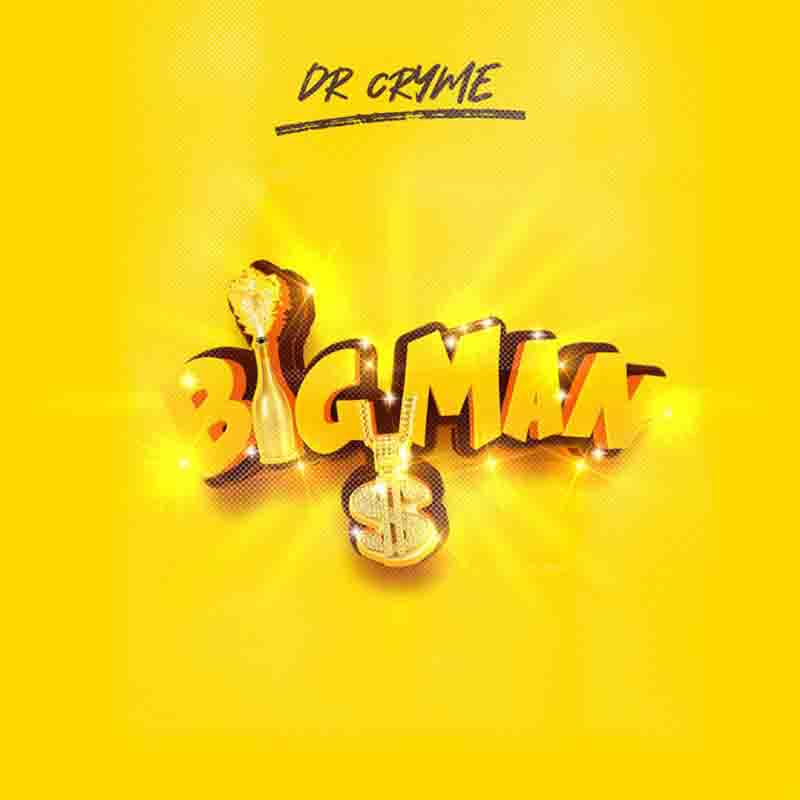 Dr Cryme Big Man
