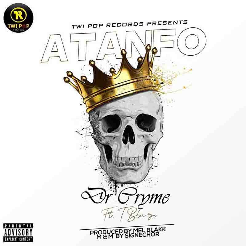 Dr Cryme - Atanfo Ft. TBlaze (Prod. By Mel Blakk)