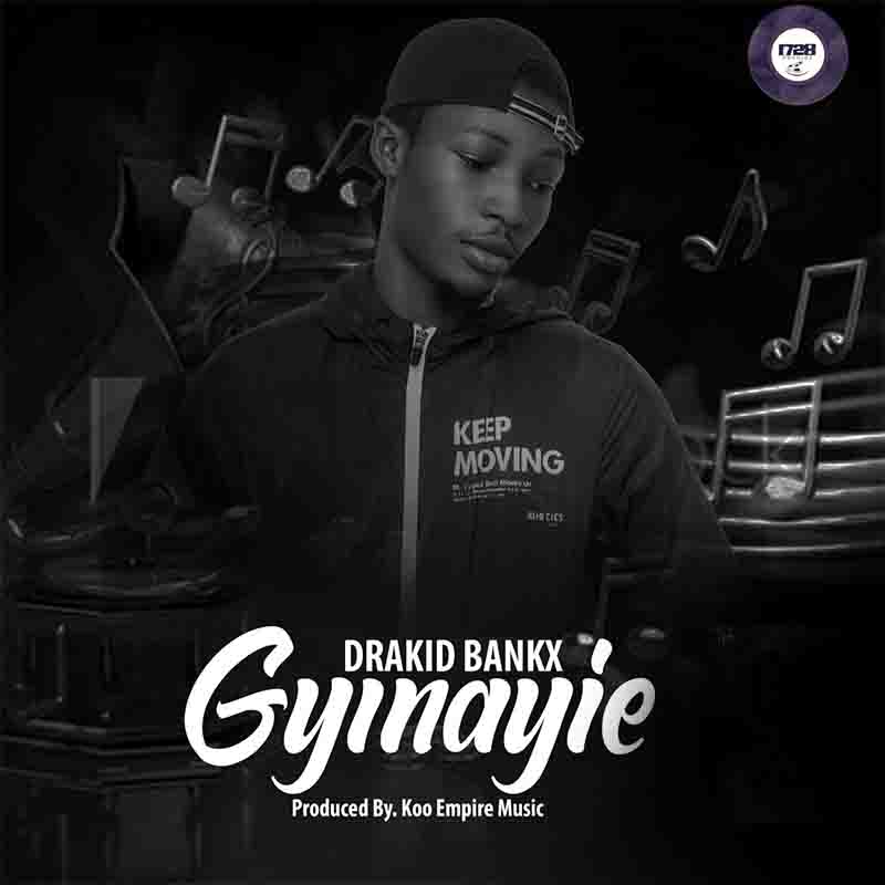 Drakid Bankx - Gyina Yie (Prod by Koo Empire)