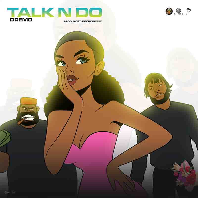 Dremo - Talk N Do (Prod by Stubborn Beatz) - Ghana MP3