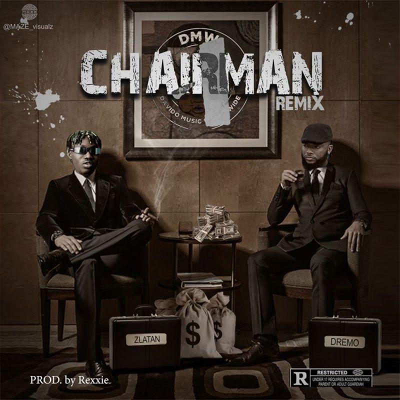 Dremo ft. Zlatan – Chairman (Remix)