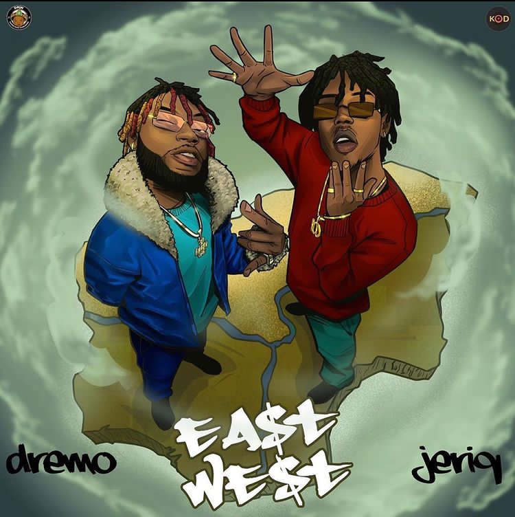 Dremo x Jeriq - East to West (Naija Mp3 Download)