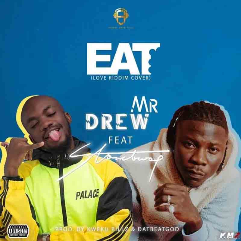 Mr. Drew – Eat ft. Stonebwoy 