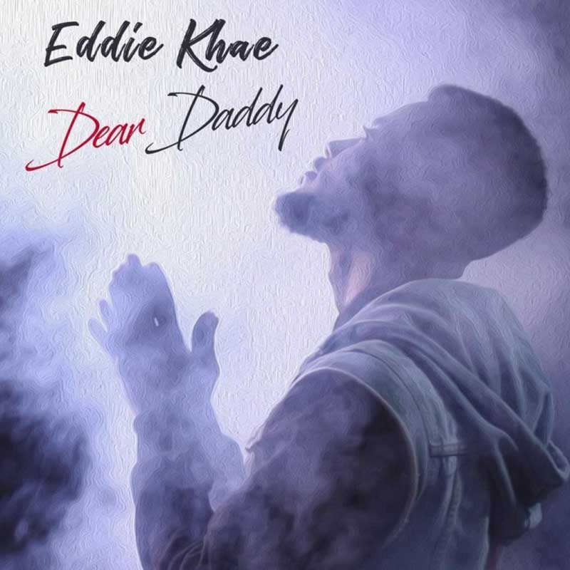 Eddie Khae – Dear Daddy