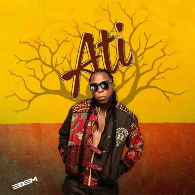 Edem - Ati (Ghana Music Mp3 Download 2022) 