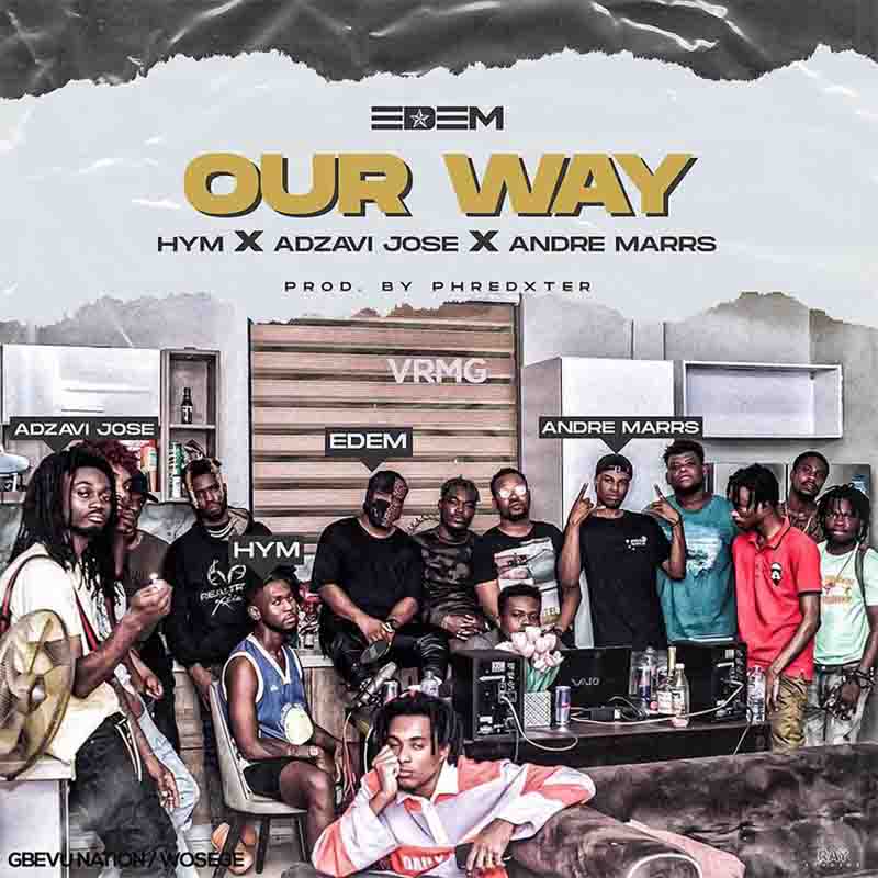 Edem - Our Way ft Hym x Adzavi Jose x Andre Marrs