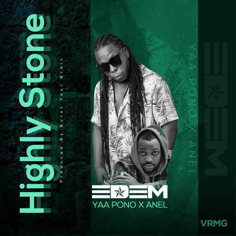 Edem ft. Yaa Pono & Anel – Highly Stone