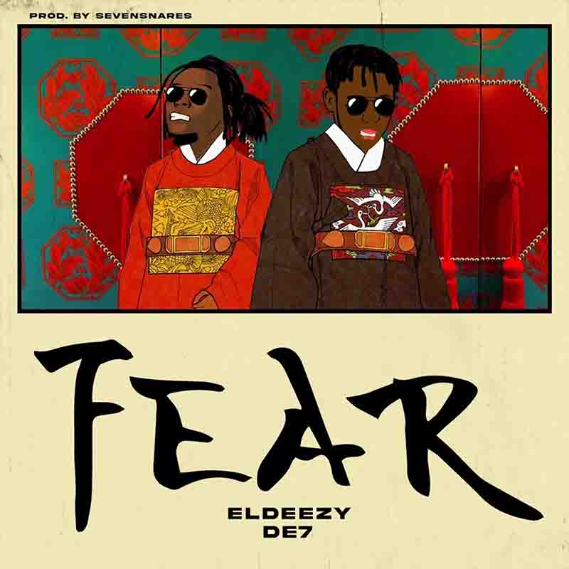 Eldeezy - Fear ft DE7 (Prod by Sevensnares) - Ghana MP3