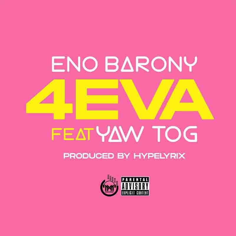 Eno Barony 4EVA Ft Yaw Tog