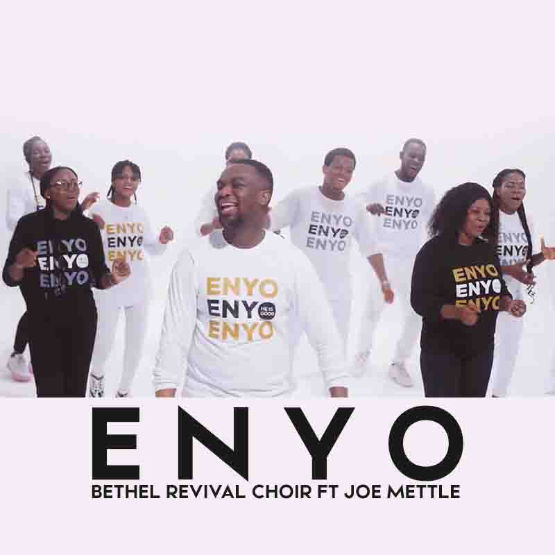 Bethel Revival Choir - Enyo (He is Good) ft Joe Mettle 