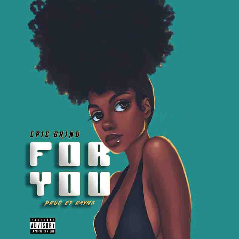 Epic Grind - For You (Prod by Rayne)