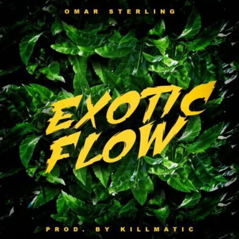 Omar Sterling – Exotic Flow (Prod. by Killmatic)