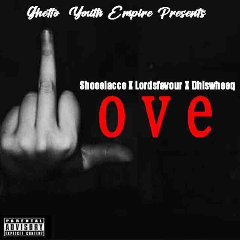 Shooelacce x Kwesi Lordsfavor x Dhis Wheeq - Fake Love
