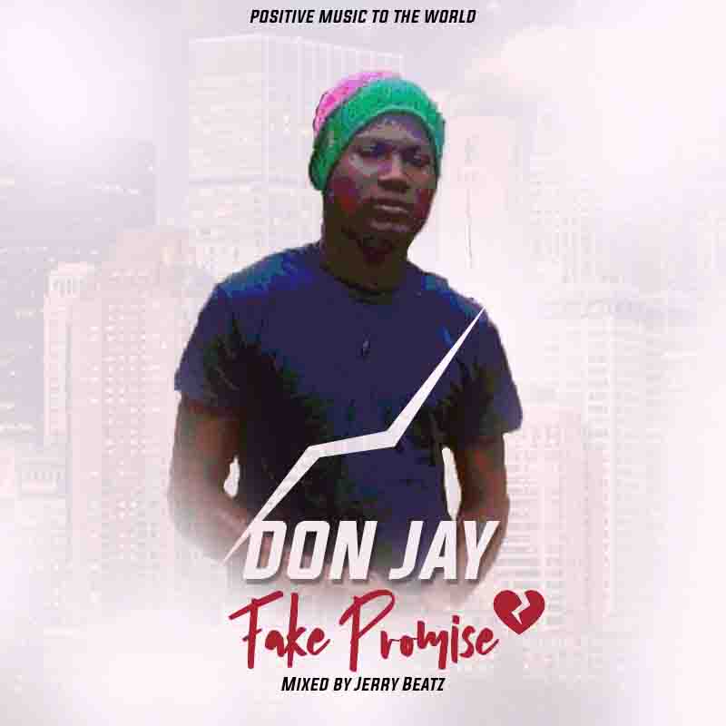 Don Jay - Fake Promise (Mixed by Jerry Beatz)