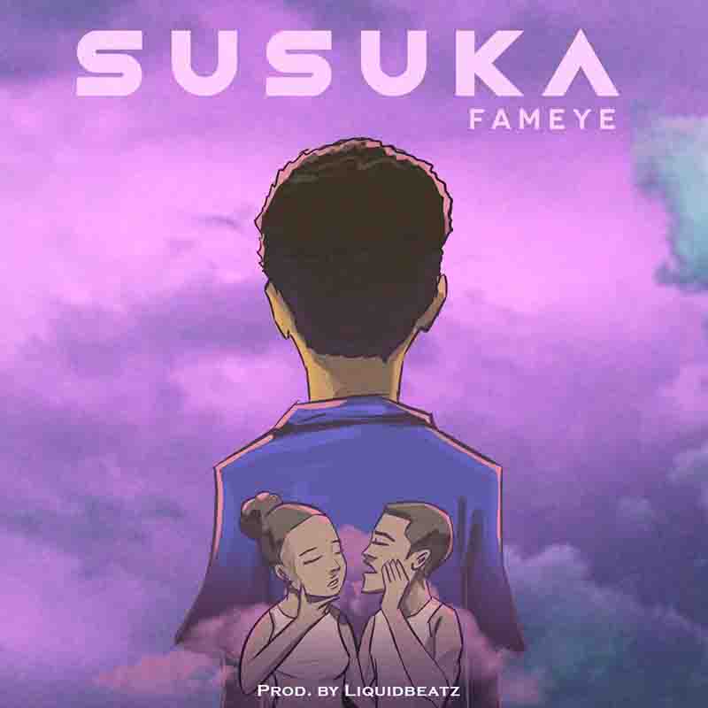 Fameye - Susuka (Prod by Liquid Beatz) - Ghana MP3