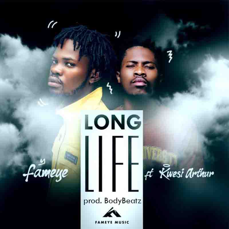Fameye ft. Kwesi Arthur – Long Life (Prod. by BodyBeatz)