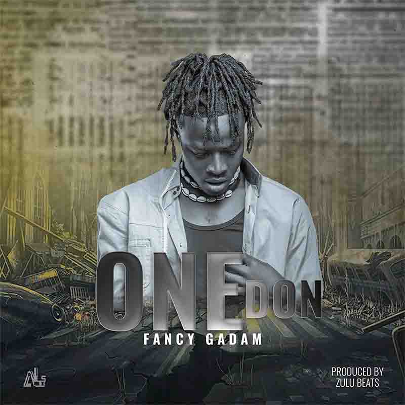 Fancy Gadam - One Don (Produced by Zulu Beats)