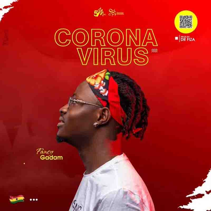 Fancy Gadam – Coronavirus (Prod. By Dr. Fiza)