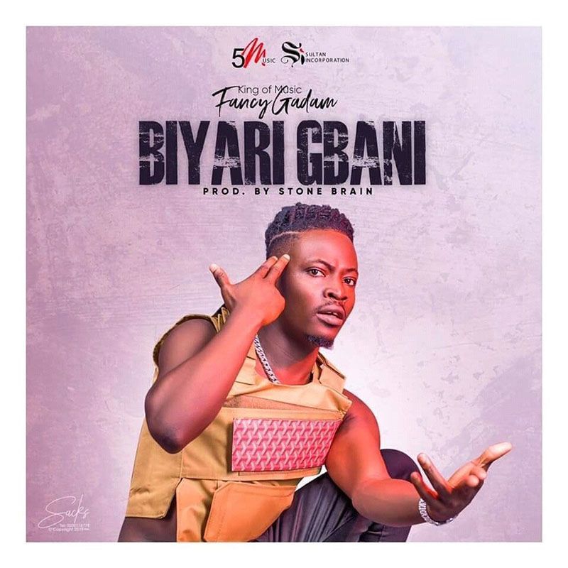 Fancy Gadam – Biyari Gbani (Prod by Stone B)
