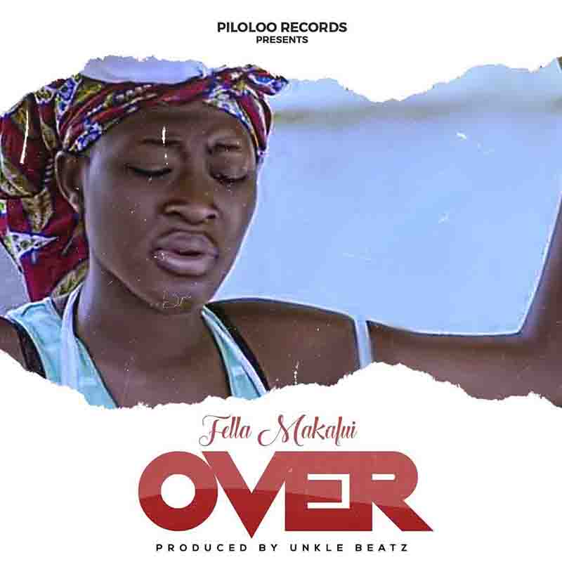 Fella Makafui – Over (Prod. By Unkle Beatz)