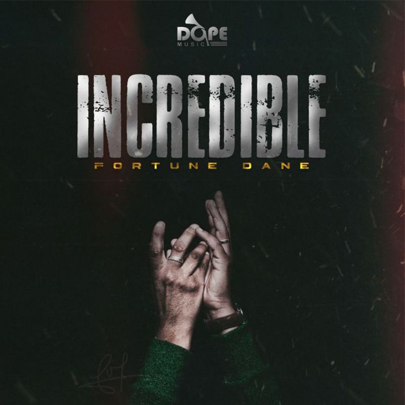 Fortune Dane – Incredible (Prod. By Fortune Dane)