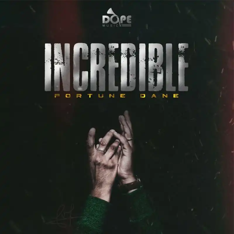 Fortune Dane – Incredible (Prod. By Fortune Dane)