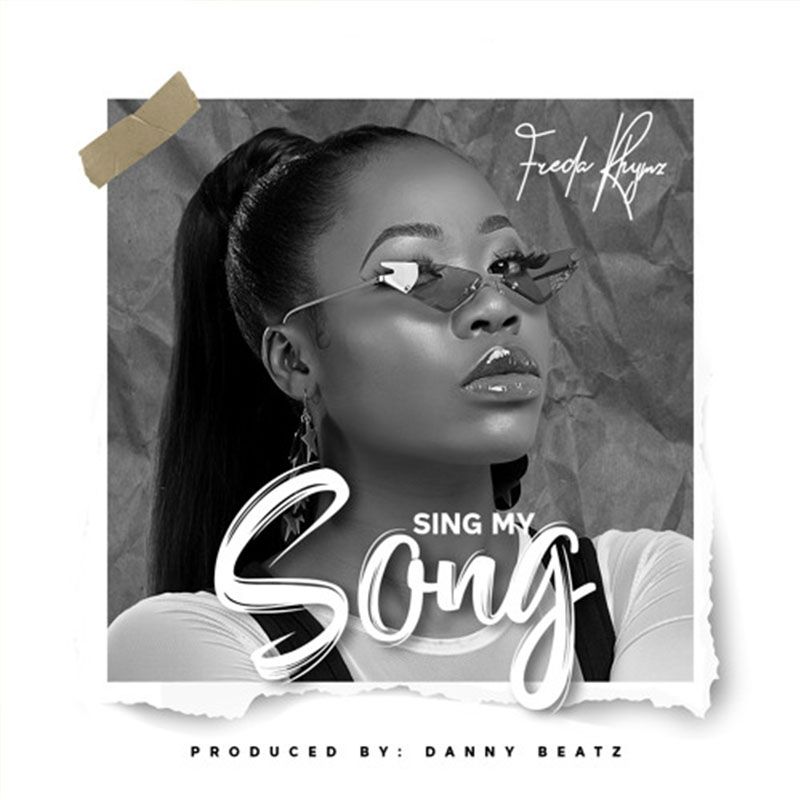 Freda Rhymz – Sing My Song (Prod. by Dannybeatz)