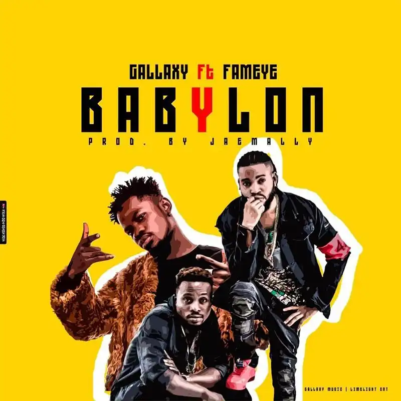 Gallaxy ft. Fameye – Babylon (Prod. by JaeMally)