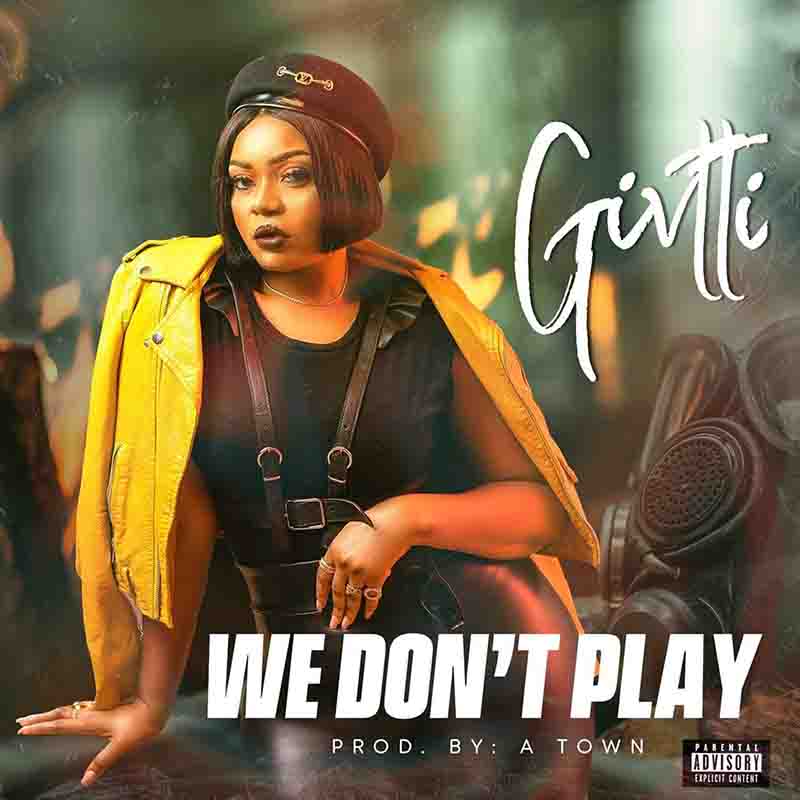 Givtti - We Don’t Play (Prod by ChrisBeatz) - Ghana MP3
