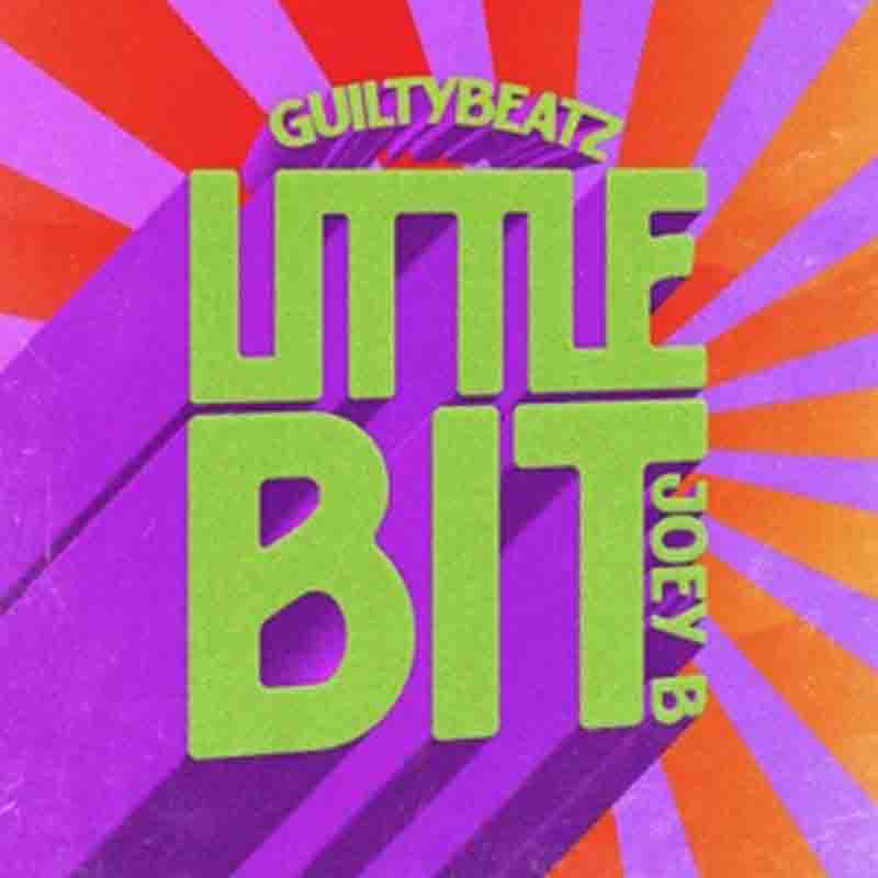 GuiltyBeatz - Little Bit ft Joey B (Ghana Mp3 Download)