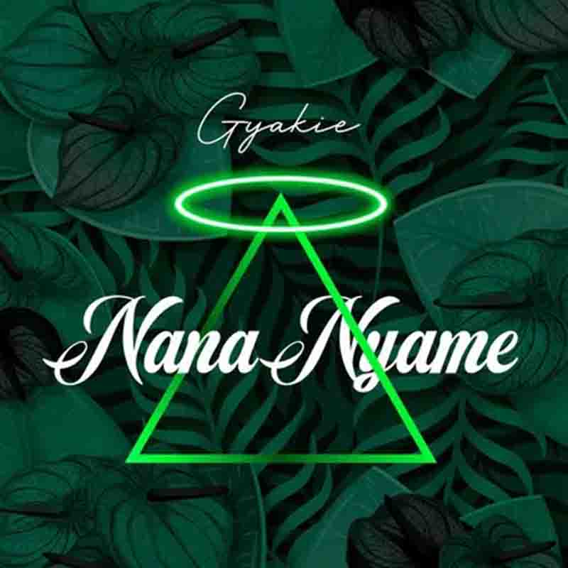 Gyakie – Nana Nyame (Prod. by Kuvie)