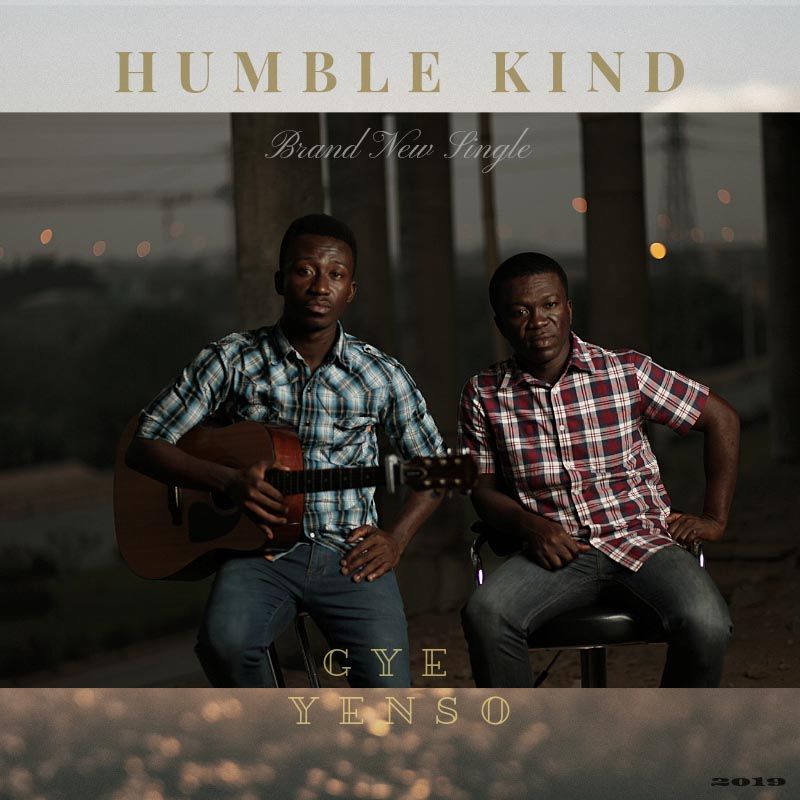 Humble Kind - Gye Yenso