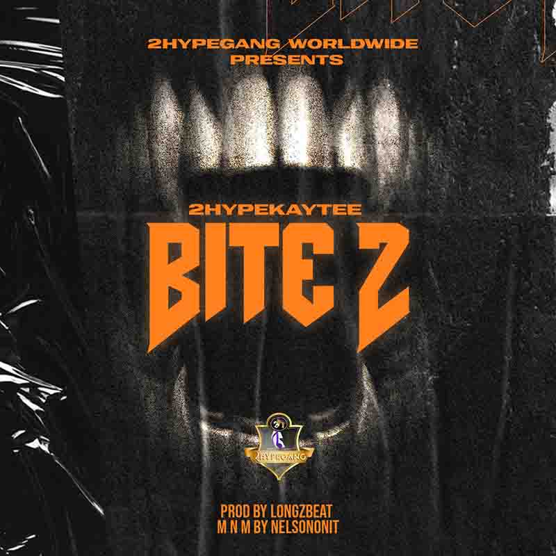2hype KayTee - Bite 2 (Prod by Longzybeat) - Ghana MP3