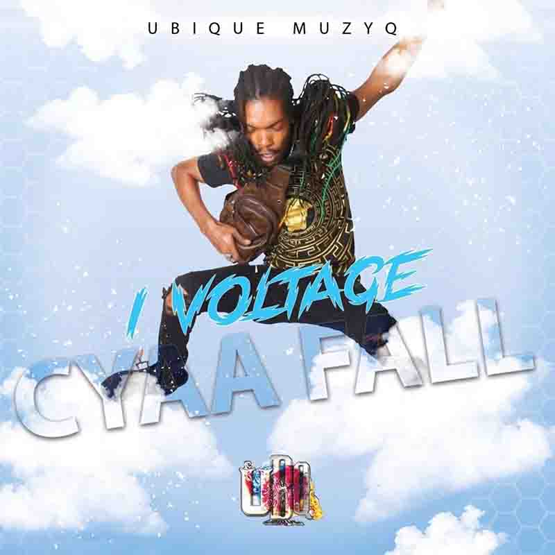 I Voltage - Cyaa Fall (Prod by Ubique Muzyq) - DanceHall MP3