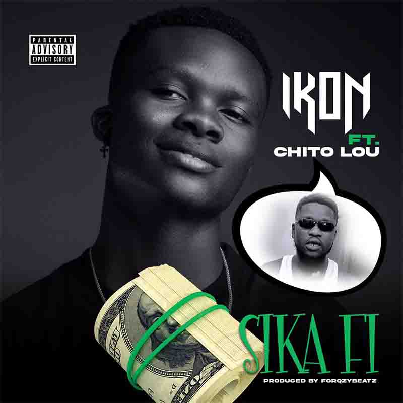 Ikon Sika Fi ft Chito Lou