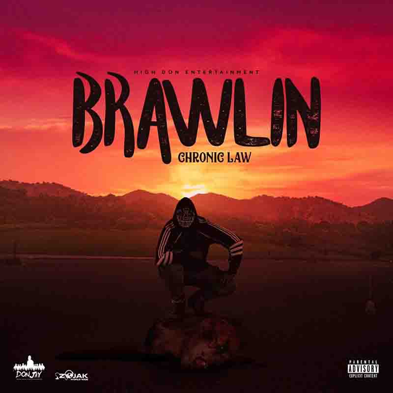 Chronic Law - Brawlin (Produced by High Don Entertainment)