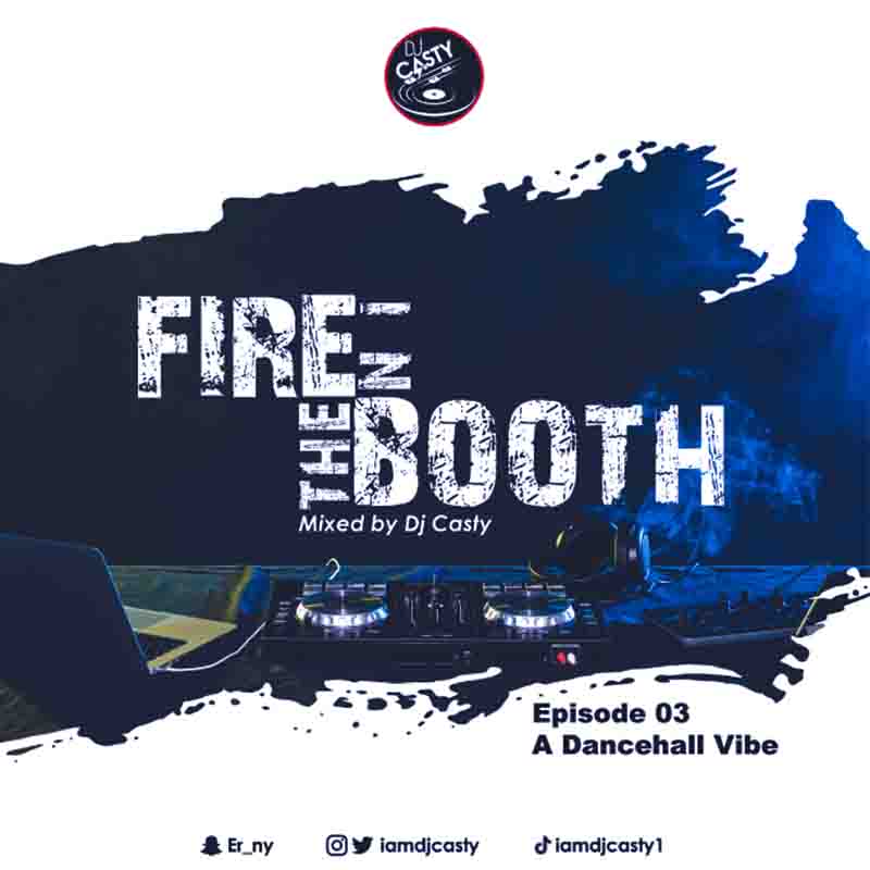 DJ Casty - Fire in the Booth Ep.3 (Mixed by DJ Casty)