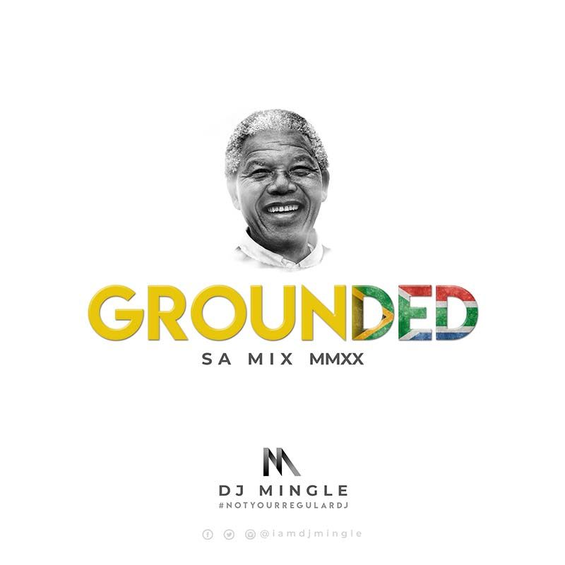DJ Mingle - Grounded - S.A. Mix MMXX 