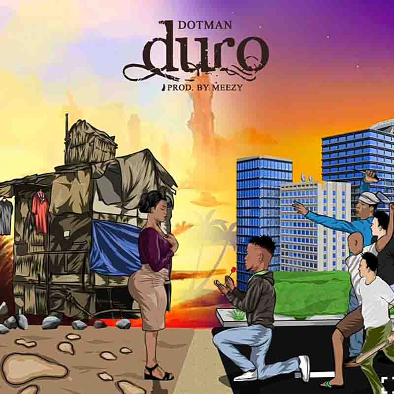 Dotman – Duro (Prod. by Meezy)