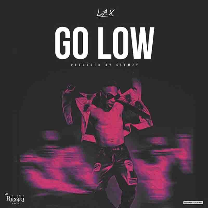 L.A.X Go Low