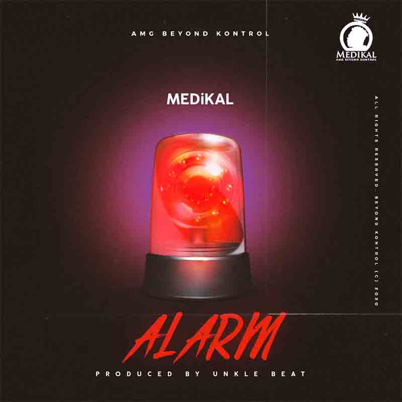 Medikal - Alarm (Prod. by Unkle Beatz)