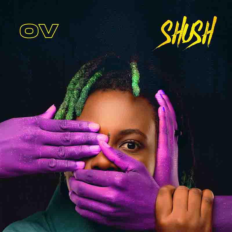 OV. - Shush (Ghana MP3 Music Download) - Afrobeats 2022