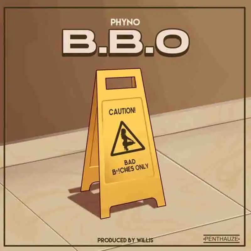 Phyno - BBO (Bad Bxtches Only) (Produced by Willis)