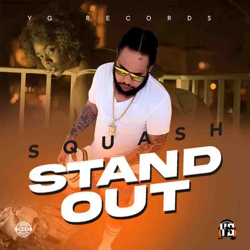 Squash - Stand Out (Produced by YG Records) Dancehall Mp3