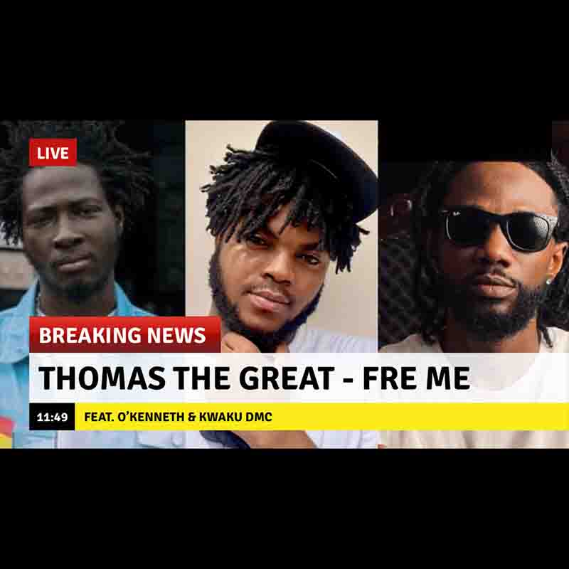 Thomas the Great - Fre Me  ft O'Kenneth & Kwaku DMC