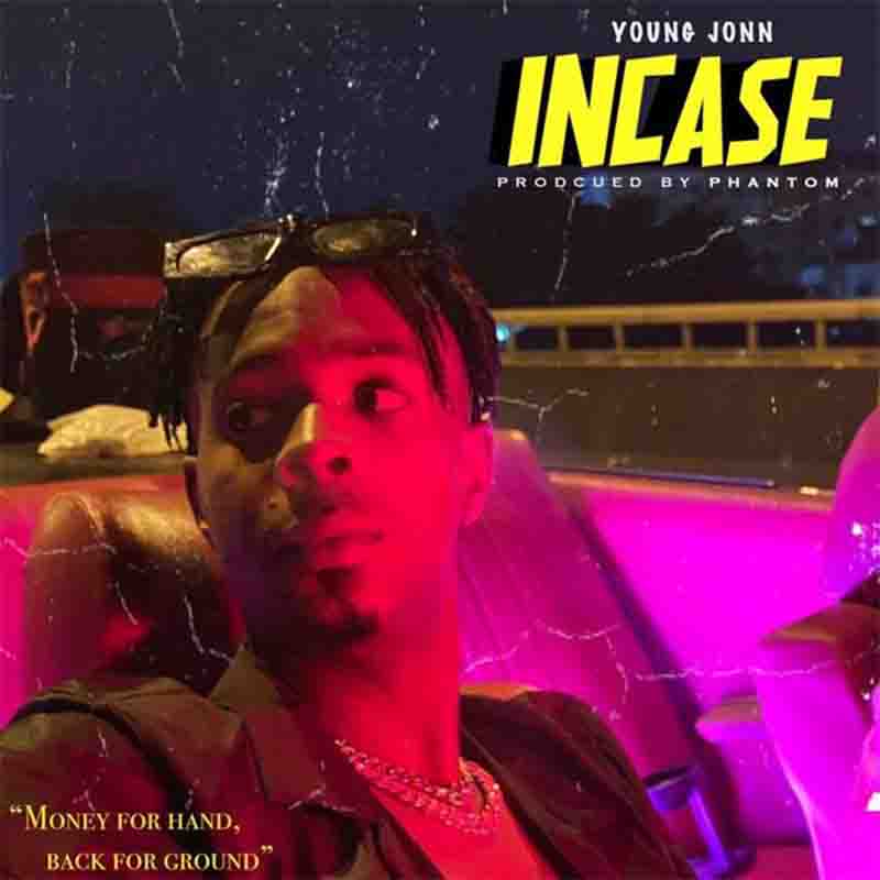 Young Jonn – Incase (Prod. by Phantom)