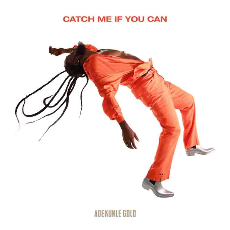 Adekunle Gold Catch Me If You Can