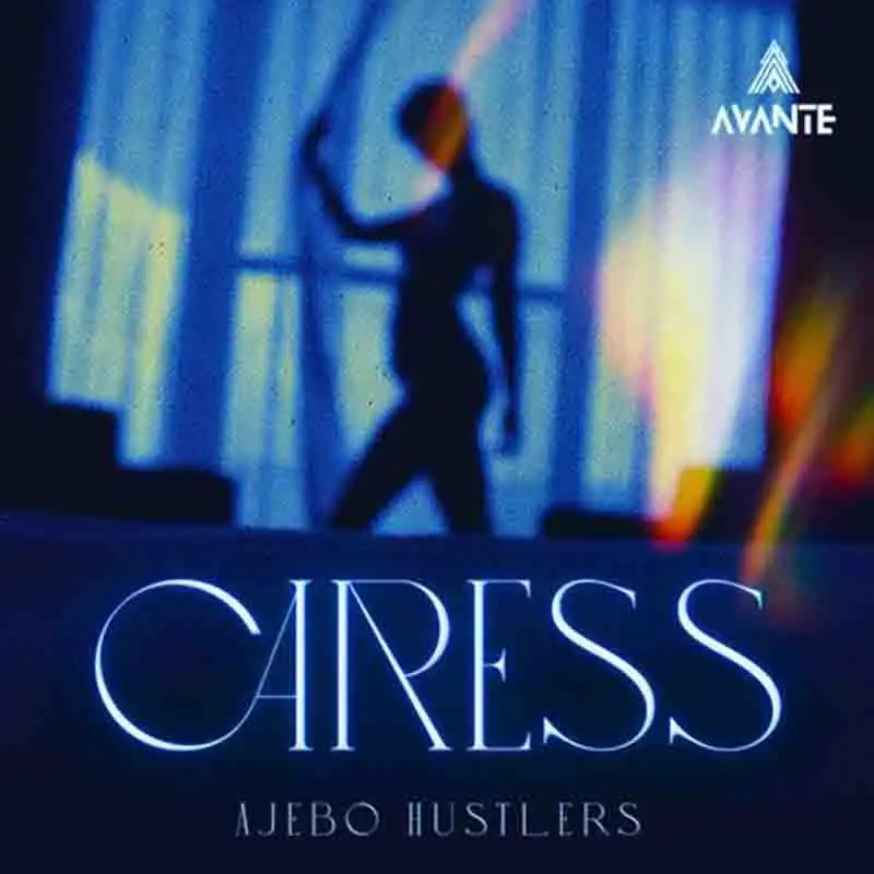 Ajebo Hustlers - Caress (Produced By Orlando Magic)
