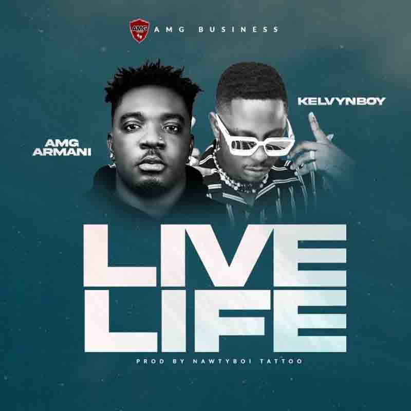 AMG Armani Live Life Ft Kelvyn Bo