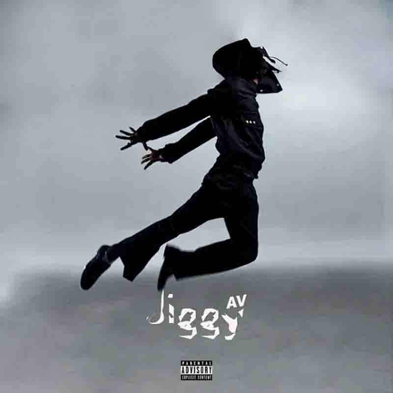 AV - Jiggy (Produced By KrizBeatz) Naija Afrobeat Mp3